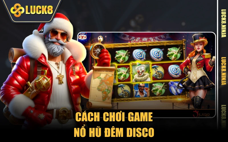 Nổ Hũ Đêm Disco - Bữa Tiệc Tùng Âm Nhạc Sôi Động Và Thú Vị 3 Cách chơi game Nổ Hũ Đêm Disco