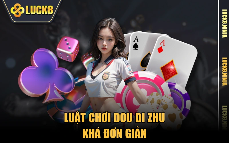 Đấu Địa Chủ - Game Bài Mới Thu Hút Nhiều Tay Cược Siêu Hạng 4 Luật chơi Dou Di Zhu khá đơn giản