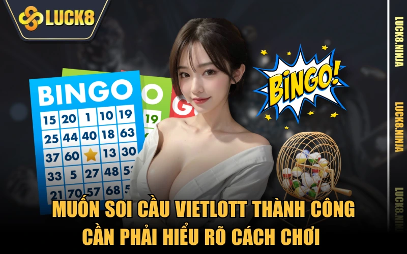 Bật Mí Cách Soi Cầu Vietlott Trúng Độc Đắc Chỉ Sau 1 Đêm 3 Muốn soi cầu vietlott thành công cần phải hiểu rõ cách chơi