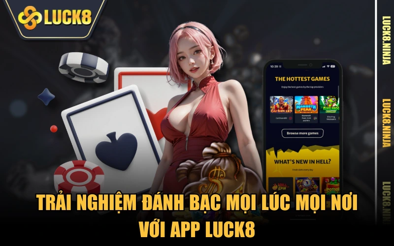 Trang Chủ 14 Trải nghiệm đánh bạc mọi lúc mọi nơi với app LUCK8
