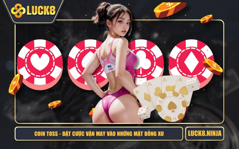 Coin Toss - Đặt Cược Vận May Vào Những Mặt Đồng Xu 1 Coin Toss - Đặt Cược Vận May Vào Những Mặt Đồng Xu